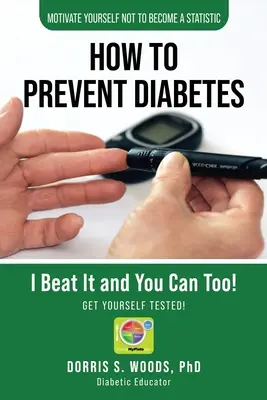 Jak zapobiegać cukrzycy: Pokonałem ją i ty też możesz! - How To Prevent Diabetes: I Beat It and You can Too!