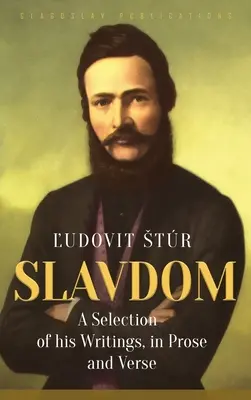 Słowiańszczyzna: Wybór jego pism prozą i wierszem - Slavdom: A Selection of his Writings, in Prose and Verse