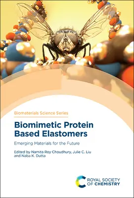 Biomimetyczne elastomery na bazie białek: Nowe materiały przyszłości - Biomimetic Protein Based Elastomers: Emerging Materials for the Future
