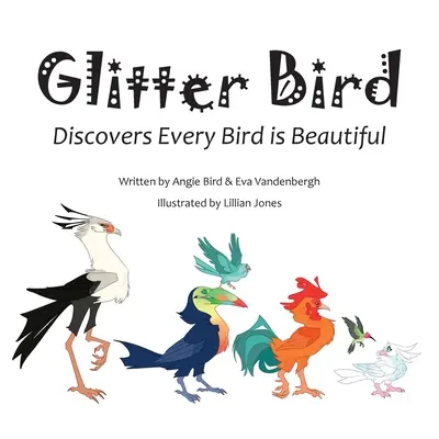 Glitter Bird: Odkrywa, że każdy ptak jest piękny - Glitter Bird: Discovers Every Bird is Beautiful