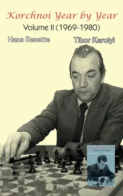 Korchnoi Year by Year: Tom II (1969-1980) - Korchnoi Year by Year: Volume II (1969-1980)