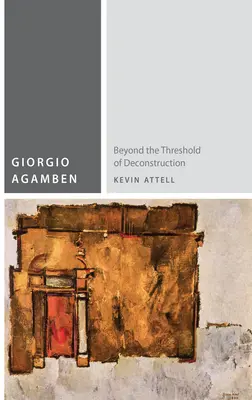 Giorgio Agamben: Poza progiem dekonstrukcji - Giorgio Agamben: Beyond the Threshold of Deconstruction