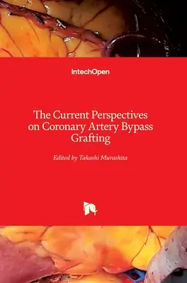 Aktualne perspektywy dotyczące pomostowania tętnic wieńcowych - The Current Perspectives on Coronary Artery Bypass Grafting