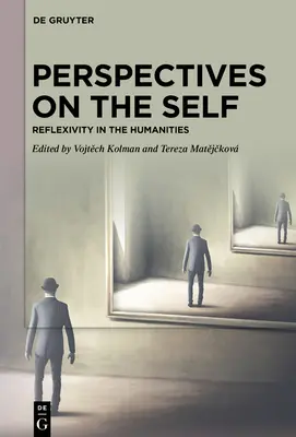 Perspectives on the Self: Refleksyjność w naukach humanistycznych - Perspectives on the Self: Reflexivity in the Humanities