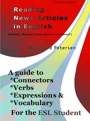 Czytanie artykułów informacyjnych w języku angielskim: Przewodnik po łącznikach, czasownikach, wyrażeniach i słownictwie dla studentów ESL - Reading News Articles in English: A Guide to Connectors, Verbs, Expressions, and Vocabulary for the ESL Student