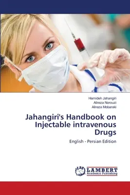 Podręcznik Jahangiriego na temat dożylnych leków iniekcyjnych - Jahangiri's Handbook on Injectable intravenous Drugs