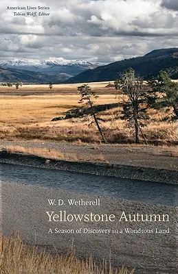 Jesień w Yellowstone: Sezon odkryć w cudownej krainie - Yellowstone Autumn: A Season of Discovery in a Wondrous Land