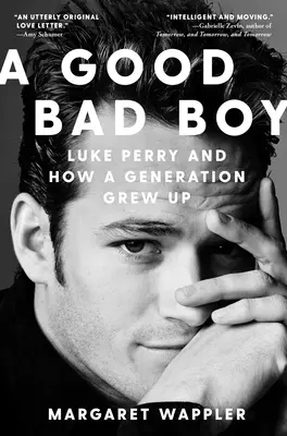 Dobry zły chłopiec: Luke Perry i jak dorastało pokolenie - A Good Bad Boy: Luke Perry and How a Generation Grew Up