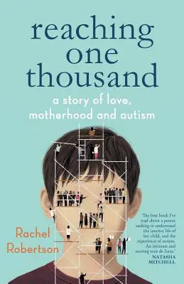 Reaching One Thousand: Opowieść o miłości, macierzyństwie i autyzmie - Reaching One Thousand: A Story of Love, Motherhood and Autism