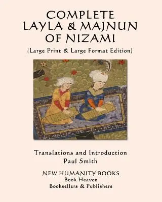 Complete Layla and Majnun of Nizami: (Wydanie w dużym formacie i z dużym drukiem) - Complete Layla and Majnun of Nizami: (Large Print & Large Format Edition)