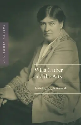 Cather Studies, tom 12: Willa Cather i sztuka - Cather Studies, Volume 12: Willa Cather and the Arts