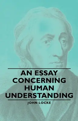 Esej dotyczący ludzkiego rozumu - An Essay Concerning Human Understanding