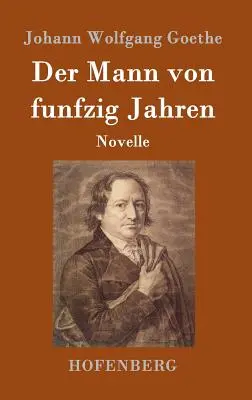 Mężczyzna pięćdziesięcioletni: Powieść - Der Mann von funfzig Jahren: Novelle