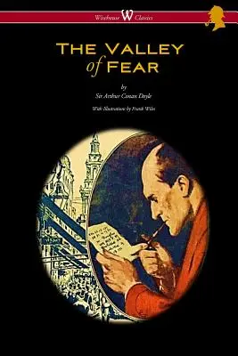 The Valley of Fear (Wisehouse Classics Edition - z oryginalnymi ilustracjami Franka Wilesa) - The Valley of Fear (Wisehouse Classics Edition - with original illustrations by Frank Wiles)