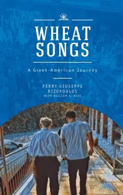 Wheat Songs: Grecko-amerykańska podróż - Wheat Songs: A Greek-American Journey