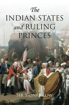 Państwa indyjskie i rządzący książęta - The Indian States and Ruling Princes