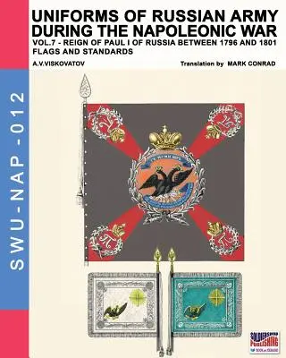 Mundury armii rosyjskiej podczas wojny napoleońskiej - tom 7: Flagi i sztandary - Uniforms of Russian army during the Napoleonic war vol.7: Flags and Standards