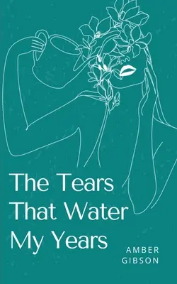Łzy, które podlewają moje lata - The Tears That Water My Years