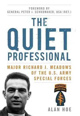 Cichy profesjonalista: Major Richard J. Meadows z Sił Specjalnych Armii Stanów Zjednoczonych - The Quiet Professional: Major Richard J. Meadows of the U.S. Army Special Forces