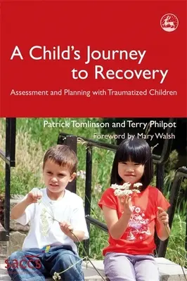 Podróż dziecka do wyzdrowienia: Ocena i planowanie dla dzieci z traumą - A Child's Journey to Recovery: Assessment and Planning for Traumatized Children