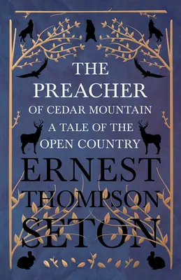 Kaznodzieja z Cedrowej Góry: Opowieść o otwartym kraju - The Preacher of Cedar Mountain: A Tale of the Open Country