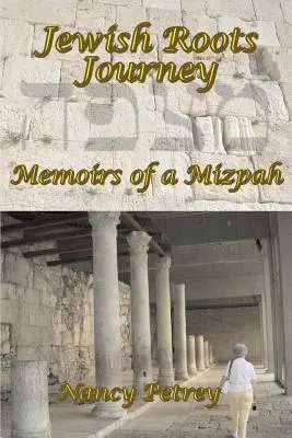 Podróż do żydowskich korzeni: Wspomnienia z Mizpah - Jewish Roots Journey: Memoirs of a Mizpah