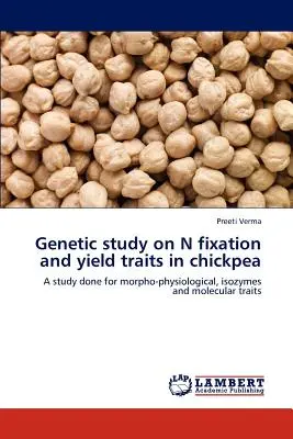 Badanie genetyczne nad wiązaniem azotu i cechami plonów w ciecierzycy - Genetic Study on N Fixation and Yield Traits in Chickpea