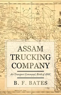 Assam Trucking Company: Dowództwo transportu lotniczego, narodziny AMC - Assam Trucking Company: Air Transport Command, Birth of AMC