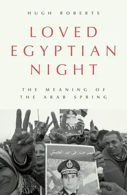 Ukochana egipska noc: Znaczenie arabskiej wiosny - Loved Egyptian Night: The Meaning of the Arab Spring