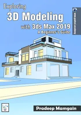 Odkrywanie modelowania 3D w 3ds Max 2019: Przewodnik dla początkujących - Exploring 3D Modeling with 3ds Max 2019: A Beginner's Guide