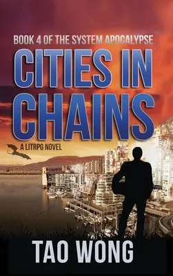 Cities in Chains: A LitRPG Apocalypse: The System Apocalypse: Księga 4 - Cities in Chains: A LitRPG Apocalypse: The System Apocalypse: Book 4