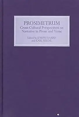 Prosimetrum: Międzykulturowe perspektywy narracji w prozie i wierszu - Prosimetrum: Crosscultural Perspectives on Narrative in Prose and Verse