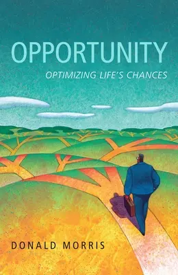 Szansa: Optymalizacja życiowych szans - Opportunity: Optimizing Life's Chances