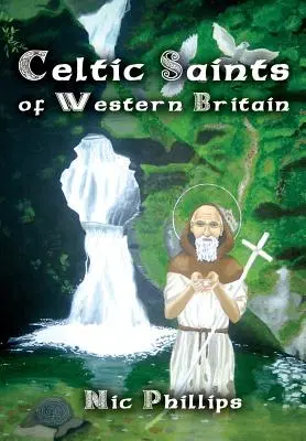 Celtyccy święci zachodniej Wielkiej Brytanii - Celtic Saints of Western Britain