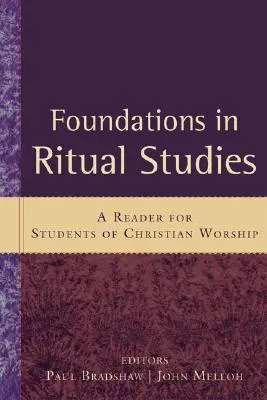 Podstawy studiów rytualnych: Czytelnik dla studentów kultu chrześcijańskiego - Foundations in Ritual Studies: A Reader for Students of Christian Worship