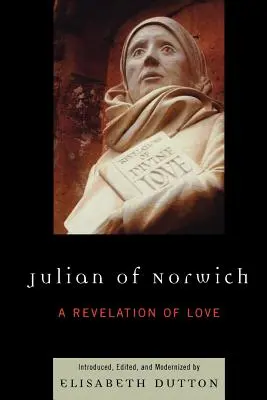 Juliana z Norwich: Objawienie miłości - Julian of Norwich: A Revelation of Love