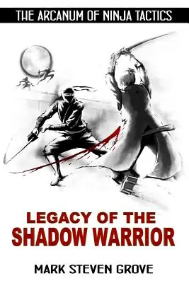 Arcanum Ninja Tactics: Legacy of the Shadow Warrior - Arcanum of Ninja Tactics: Legacy of the Shadow Warrior