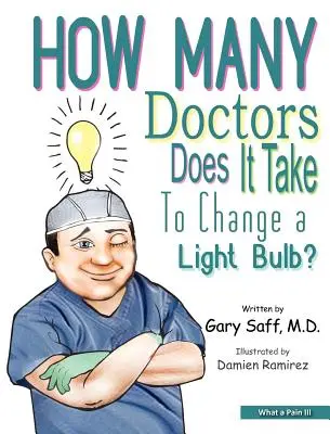 Co za ból III: Ilu lekarzy potrzeba, by wymienić żarówkę? - What a Pain III: How Many Doctors Does It Take To Change a Light Bulb?