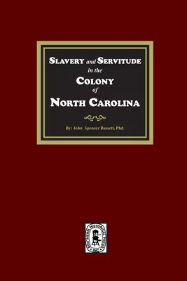Niewolnictwo i poddaństwo w kolonii Karoliny Północnej - Slavery and Servitude in the Colony of North Carolina