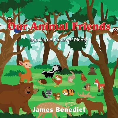 Nasi przyjaciele zwierzęta: Las obfitości - Our Animal Friends: Forest the Plenty