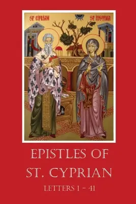 Listy świętego Cypriana: Listy 1-41 - The Epistles of St. Cyprian: Letters 1-41