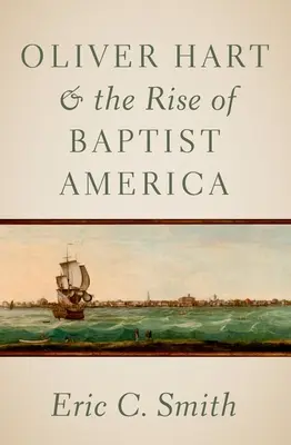 Oliver Hart i powstanie baptystycznej Ameryki - Oliver Hart and the Rise of Baptist America