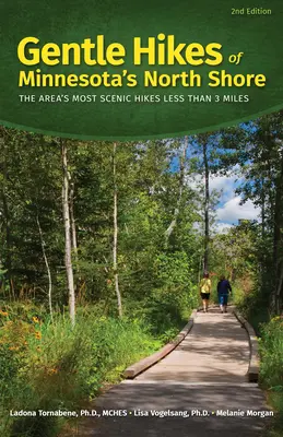 Delikatne wędrówki po północnym wybrzeżu Minnesoty: Najbardziej malownicze wędrówki w okolicy poniżej 3 mil - Gentle Hikes of Minnesota's North Shore: The Area's Most Scenic Hikes Less Than 3 Miles