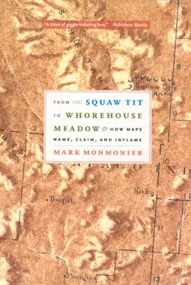 Od Squaw Tit do Whorehouse Meadow: Jak mapy nazywają, roszczą sobie prawa i rozpalają płomienie - From Squaw Tit to Whorehouse Meadow: How Maps Name, Claim, and Inflame