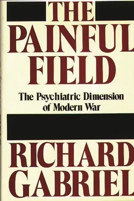 The Painful Field: Psychiatryczny wymiar współczesnej wojny - The Painful Field: The Psychiatric Dimension of Modern War