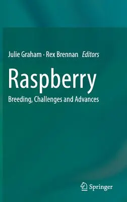 Malina: hodowla, wyzwania i postępy - Raspberry: Breeding, Challenges and Advances