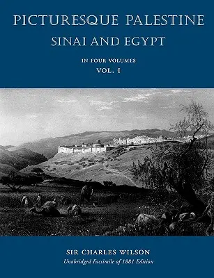 Malownicza Palestyna: Synaj i Egipt: Tom I - Picturesque Palestine: Sinai and Egypt: Volume I