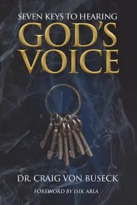 Siedem kluczy do usłyszenia głosu Boga - Seven Keys to Hearing God's Voice