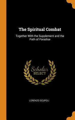 Walka duchowa: wraz z suplementem i ścieżką raju - The Spiritual Combat: Together With the Supplement and the Path of Paradise