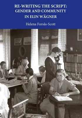 Ponowne pisanie scenariusza: Płeć i społeczność w filmie Elin Wagner - Re-Writing the Script: Gender and Community in Elin Wagner